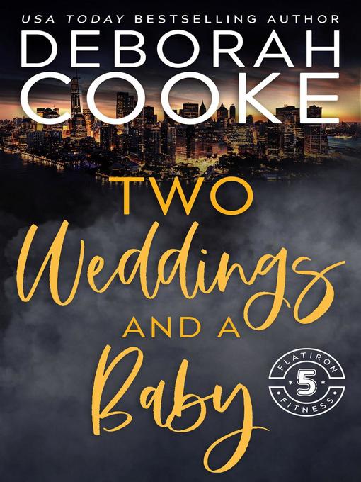 Title details for Two Weddings & a Baby by Deborah Cooke - Available